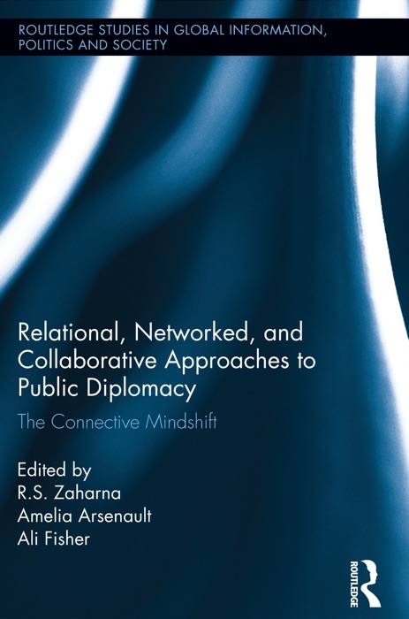 Relational, Networked and Collaborative Approaches to Public Diplomacy