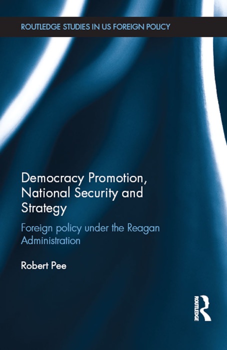 Democracy Promotion, National Security and Strategy