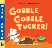 Gobble, Gobble, Tucker! - Leslie McGuirk