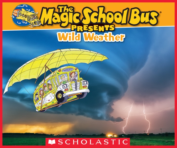 Magic School Bus Presents: Wild Weather