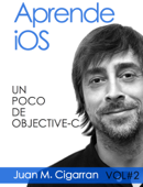 Aprende iOS. Un Poco de Objective-C - Juan Manuel Cigarran Recuero