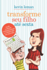 Kevin Leman - Transforme seu filho até sexta artwork