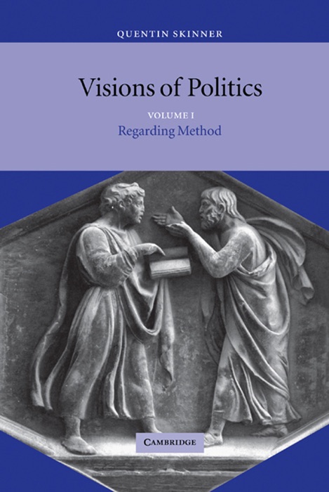Visions of Politics: Volume 1