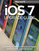 iOS 7 Upgrade Guide - Macworld Editors