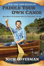 Paddle Your Own Canoe - Nick Offerman Cover Art