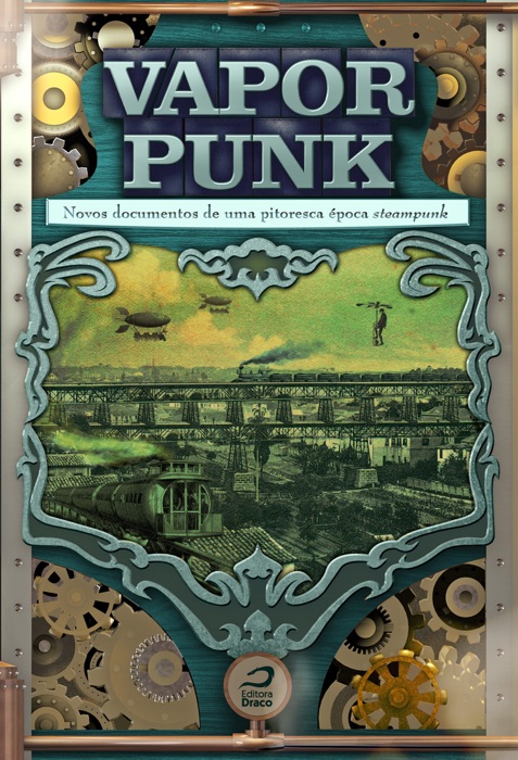 Vaporpunk: novos documentos de uma pitoresca época steampunk