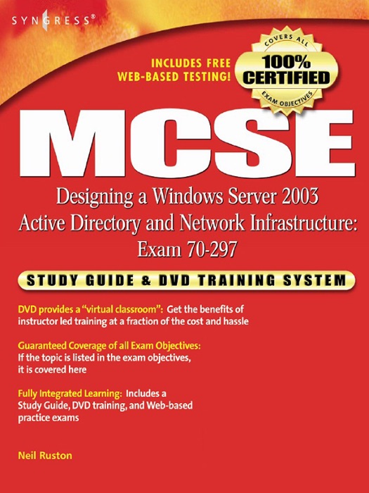 MCSE Designing a Windows Server 2003 Active Directory and Network Infrastructure(Exam 70-297) (Enhanced Edition)