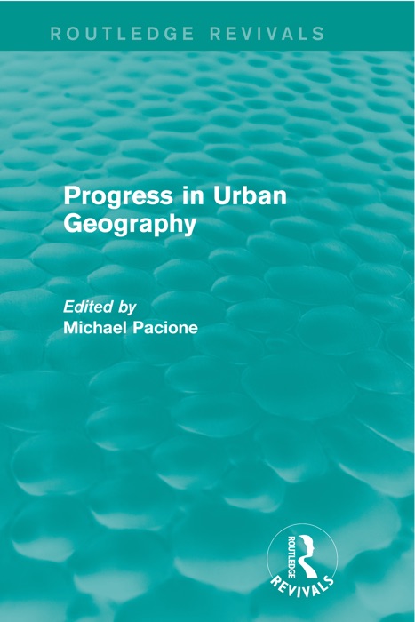 Progress in Urban Geography (Routledge Revivals)