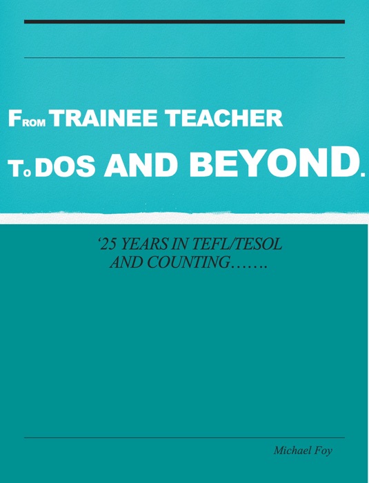 FROM TRAINEE TEACHER  TO DOS AND BEYOND.