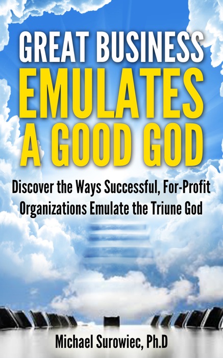Great Business Emulates a Good God