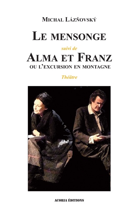 Le mensonge suivi de Alma et Franz