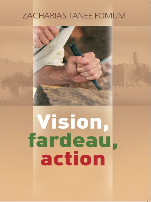 Vision, Fardeau, Action: La Strategie Pour La Direction Spirituelle