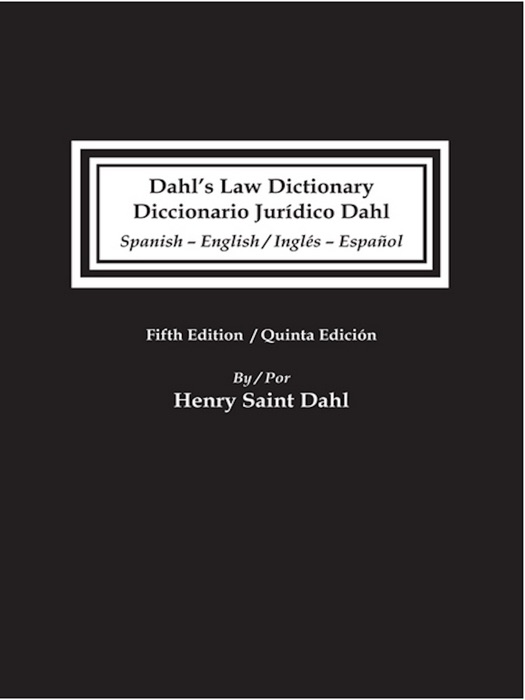 Dahl's Law Dictionary English-Spanish / Spanish-English
