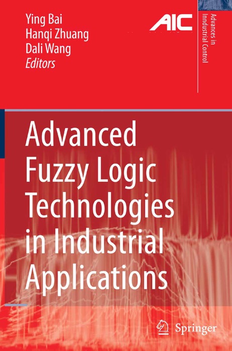 Advanced Fuzzy Logic Technologies in Industrial Applications