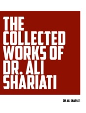 The Collected Works of Dr. Ali Shariati