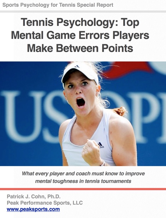 Tennis Psychology: Top Mental Game Errors Players Make Between Points