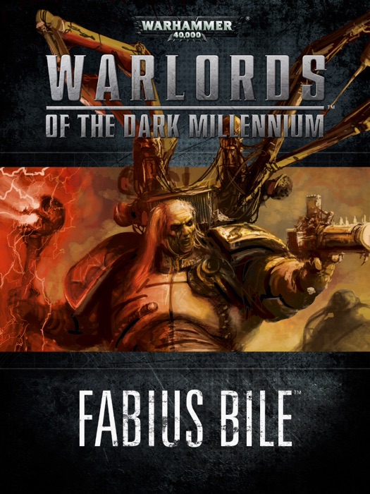 Warlords of the Dark Millennium: Fabius Bile