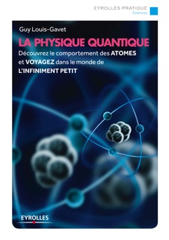 La physique quantique - Guy Louis-Gavet