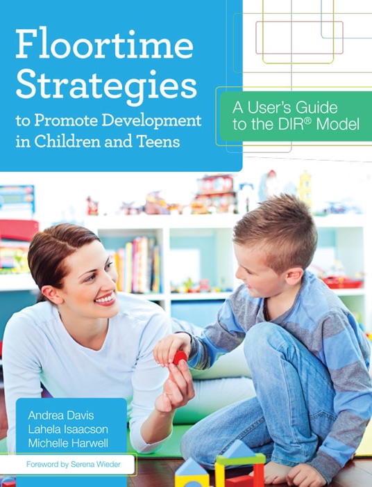 Floortime Strategies to Promote Development in Children and Teens