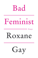 Roxane Gay - Bad Feminist artwork