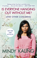 Mindy Kaling - Is Everyone Hanging Out Without Me? (And Other Concerns) artwork