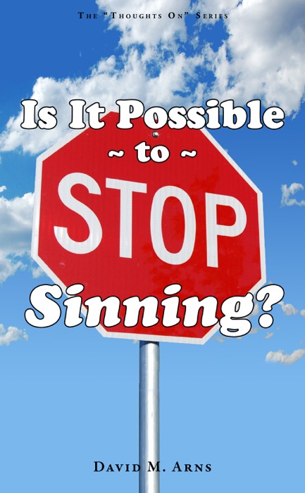 Is It Possible to Stop Sinning?