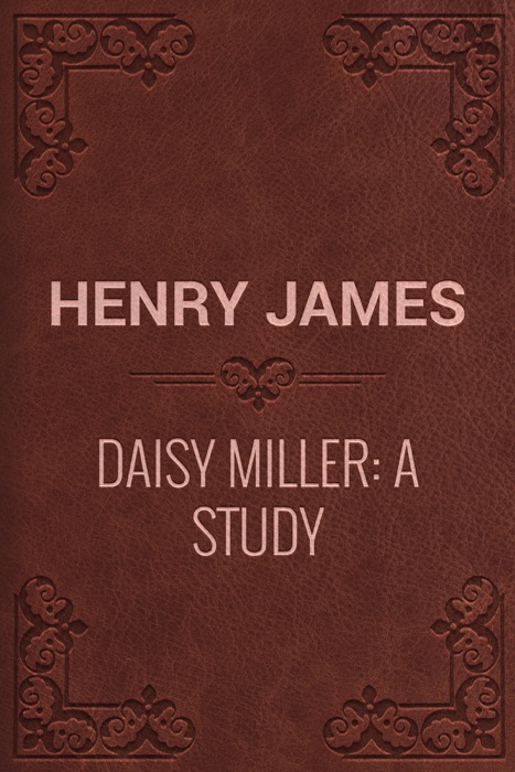 DAISY MILLER: A STUDY