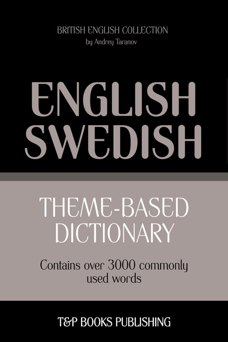 Theme-Based Dictionary: British English-Swedish - 3000 words