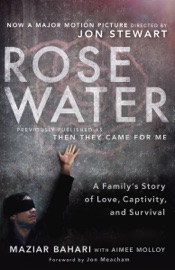 Rosewater: A Family's Story of Love, Captivity, and Survival