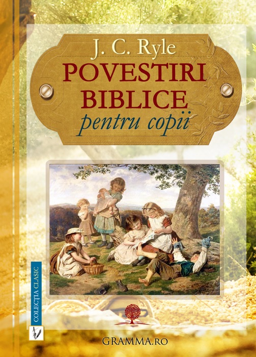 Povestiri biblice pentru copii: J. C. Ryle