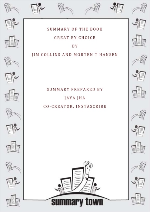 Summary of the Book Great by Choice By Jim Collins and Morten T Hansen