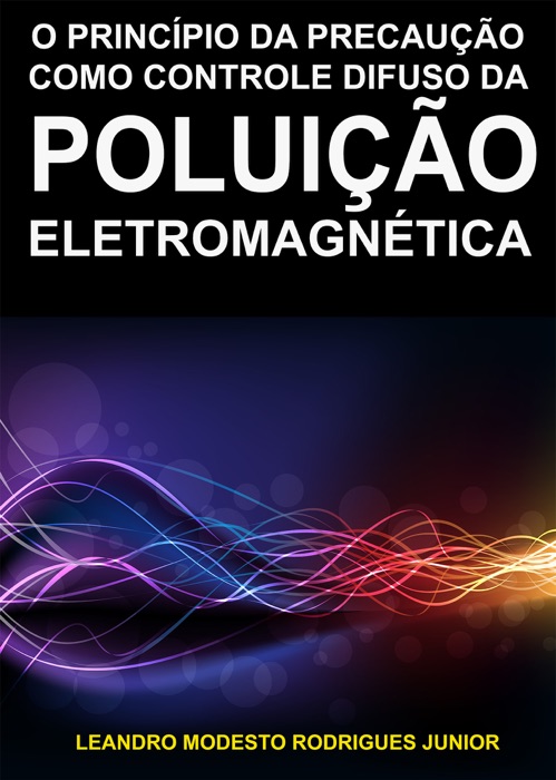 O princípio da precaução como controle difuso da poluição eletromagnética