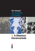 A ditadura escancarada - Elio Gaspari