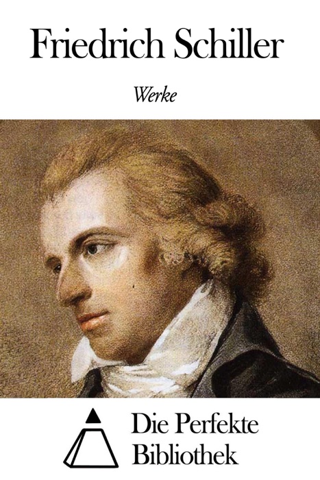 Werke von Friedrich Schiller