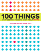 100 Things Every Designer Needs to Know About People - Susan Weinschenk