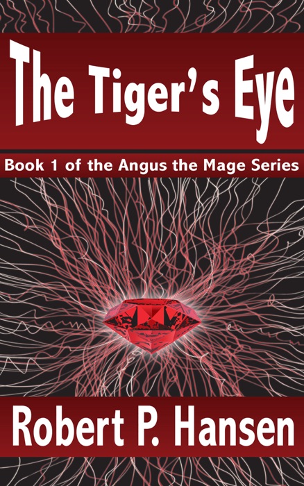 The Tiger's Eye (Book 1 of the Angus the Mage Series)