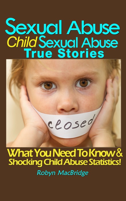 Sexual Abuse - Child Sexual Abuse True Stories