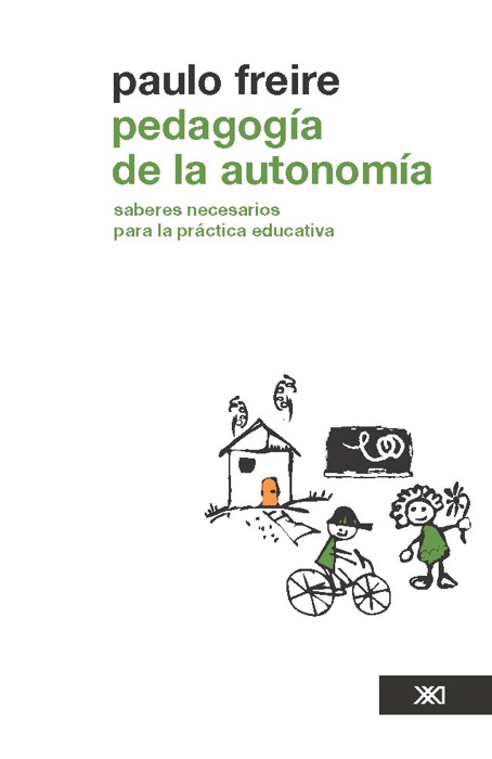 Pedagogía de la autonomía: saberes necesarios para la práctica educativa