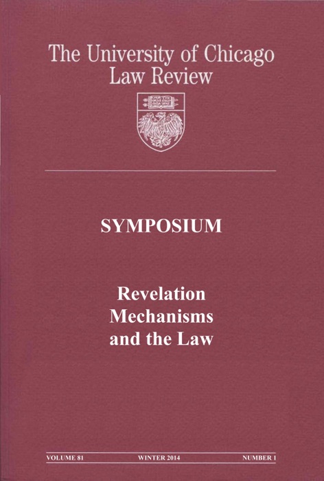 University of Chicago Law Review: Symposium - Revelation Mechanisms and the Law