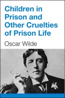 Children in Prison and Other Cruelties of Prison Life