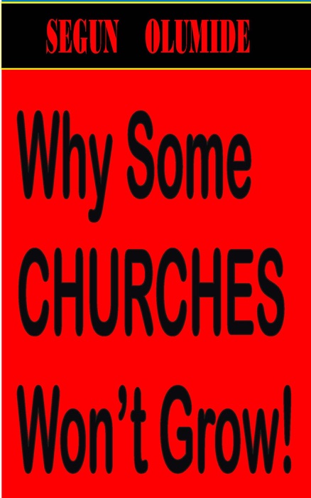 Why Some Churches Won't Grow!