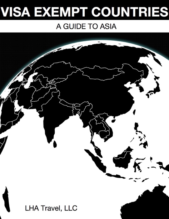 Visa Exempt Countries: A Guide to Asia