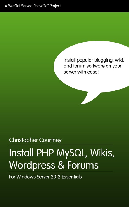 Install PHP MySQL, Wikis, WordPress & Forums For Windows Server 2012 Essentials