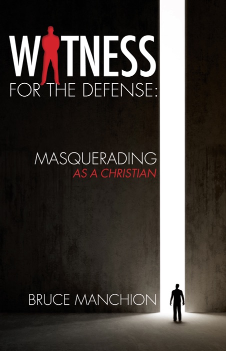 Witness for the Defense: Masquerading As a Christian
