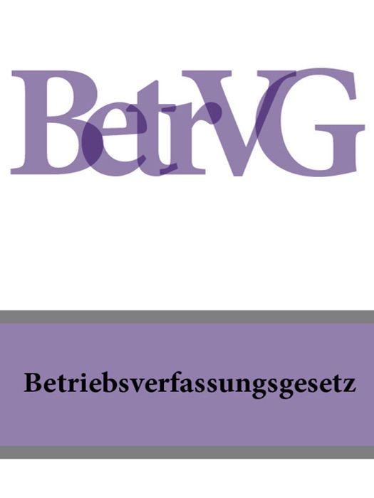 Betriebsverfassungsgesetz - BetrVG 2016