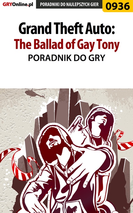 Grand Theft Auto: The Ballad of Gay Tony (Poradnik do gry)