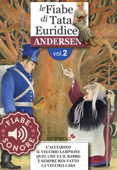 Fiabe Sonore Andersen 2 - L'acciarino; Il vecchio lampione; Quel che fa il babbo è sempre ben fatto; La vecchia casa - Hans Christian Andersen & Cecco Mariniello