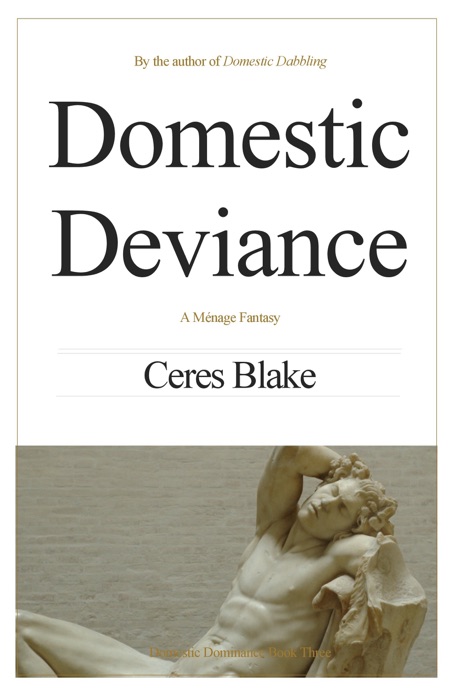 Domestic Deviance: A Ménage Fantasy