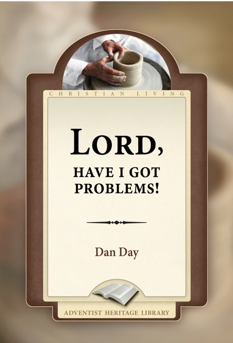 Lord, Have I Got Problems!