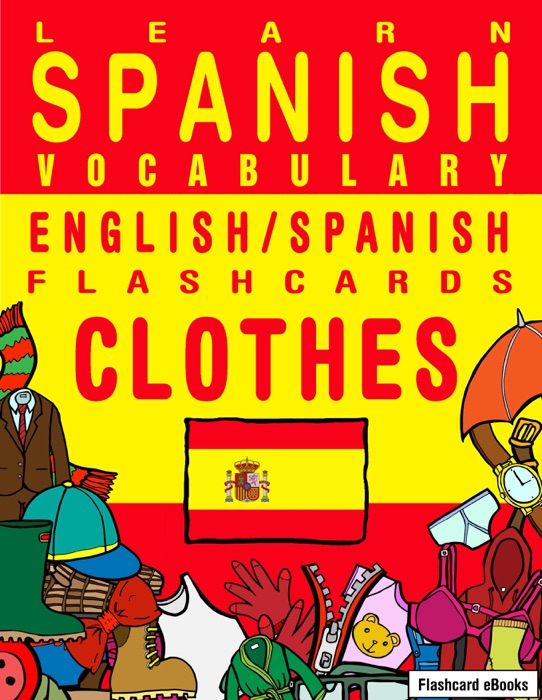 Learn Spanish Vocabulary: English/Spanish Flashcards - Clothes